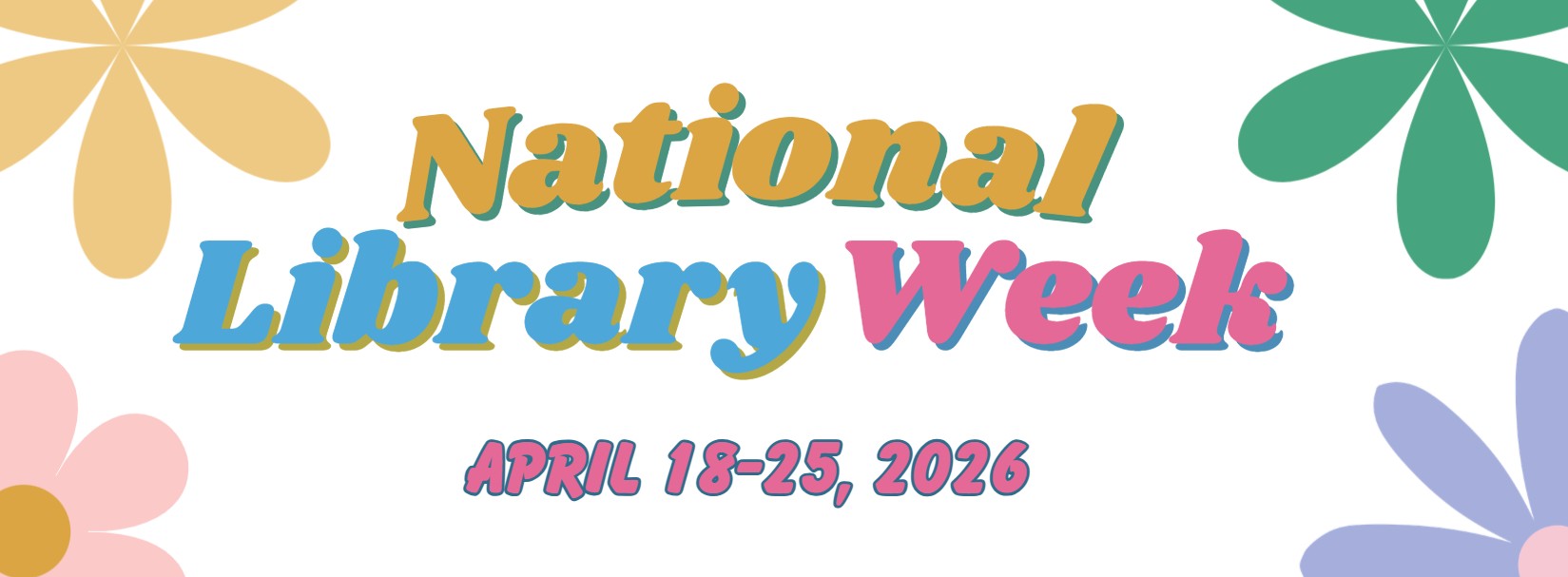 National Library Week, April 18-25, 2026